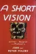Short Vision, A