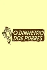 Dinheiro dos Pobres, O