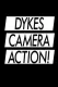 Dykes, Camera, Action!