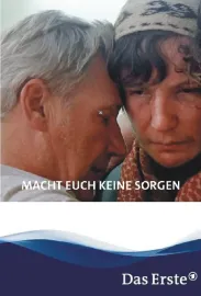 Macht Euch keine Sorgen
