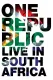 One Republic: Live in South Africa