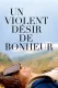 Un violent désir de bonheur
