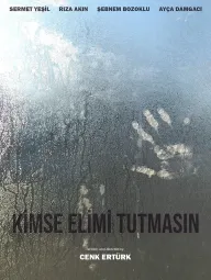 Kimse Elimi Tutmasin