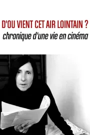D'où vient cet air lointain? Chronique d'une vie en cinéma