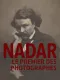Nadar, le premier des photographes