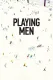 Playing Men