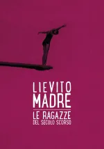 Lievito madre. Le ragazze del secolo scorso