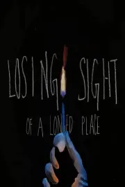 Losing Sight of a Longed Place