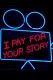 I PAY for YOUR STORY
