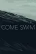 Come Swim