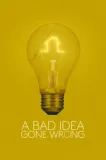 A Bad Idea Gone Wrong
