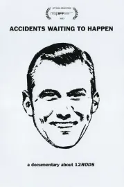 Accidents Waiting To Happen: The 12 Rods Story i