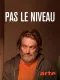 Pas le niveau