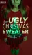 The Ugly Christmas Sweater