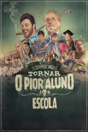 Como se Tornar o Pior Aluno da Escola