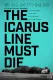 The Icarus Line Must Die