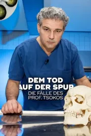 Dem Tod auf der Spur - Die Fälle des Prof. Tsokos
