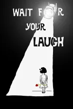 Wait For Your Laugh