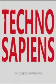 Techno sapiens - Die Zukunft der Spezies Mensch