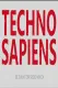 Techno sapiens - Die Zukunft der Spezies Mensch