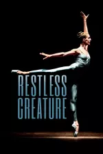 Wendy Whelan: Restless Creature