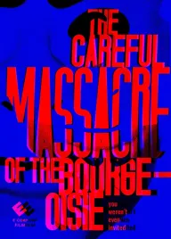 The Careful Massacre of the Bourgeoisie