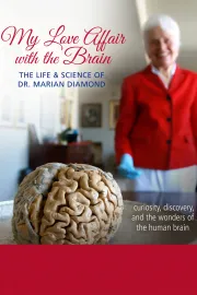 My Love Affair with the Brain: The Life and Science of Dr. Marian Diamond