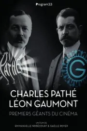Charles Pathé & Léon Gaumont - Premiers géants du cinéma