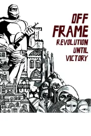 Off Frame Aka Revolution Until Victory