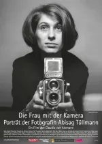 Die Frau mit der Kamera - Portrait der Fotografin Abisag Tüllmann
