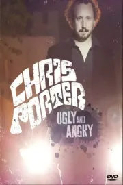 Chris Porter: Angry and Ugly