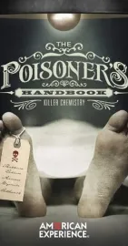 American Experience: The Poisoner's Handbook
