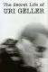 Uri Geller: Špion a senzibil
