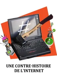 Une Contre-histoire de l'Internet
