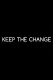 Keep the Change