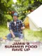 Jamie’s Summer Food Rave Up
