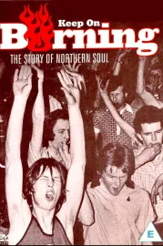 Keep on Burning: The Story of Northern Soul