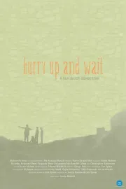 Hurry Up and Wait