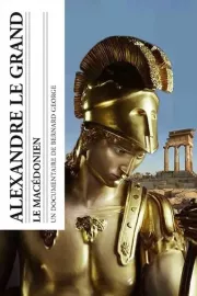 Alexandre le Grand – Le Macedonien