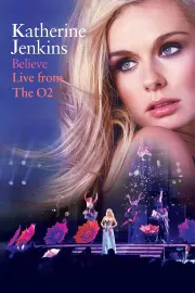 Katherine Jenkins: Believe Live From the O2