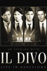 An Evening with 'Il Divo': Live in Barcelona