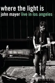 Where the Light Is: John Mayer Live in Concert