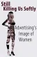 Still Killing Us Softly: Advertising's Image of Women
