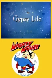 Mighty Mouse in Gypsy Life