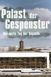 Palast der Gespenster - Der letzte Jahrestag der DDR