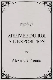 Arrivée du Roi à l'Exposition