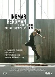 Ingmar Bergman through the Choreographer's eye