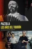 Piazzolla, los años del tiburón