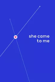 She Came to Me
