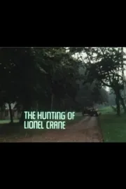 Hunting of Lionel Crane
